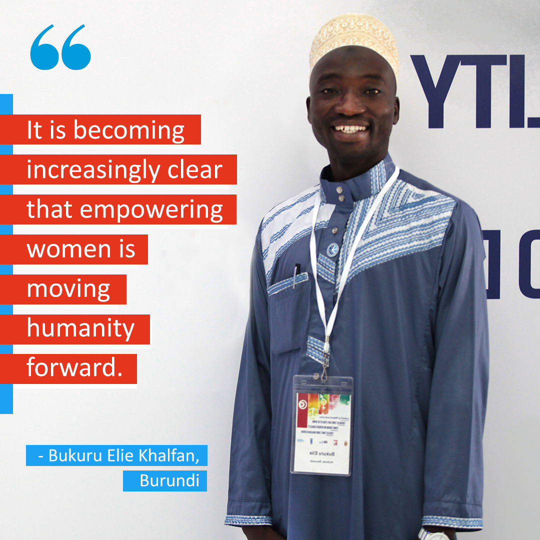 "It is becoming increasingly clear that empowering women is moving humanity forward." -- Bukuru Elie Khalfan, Burundi