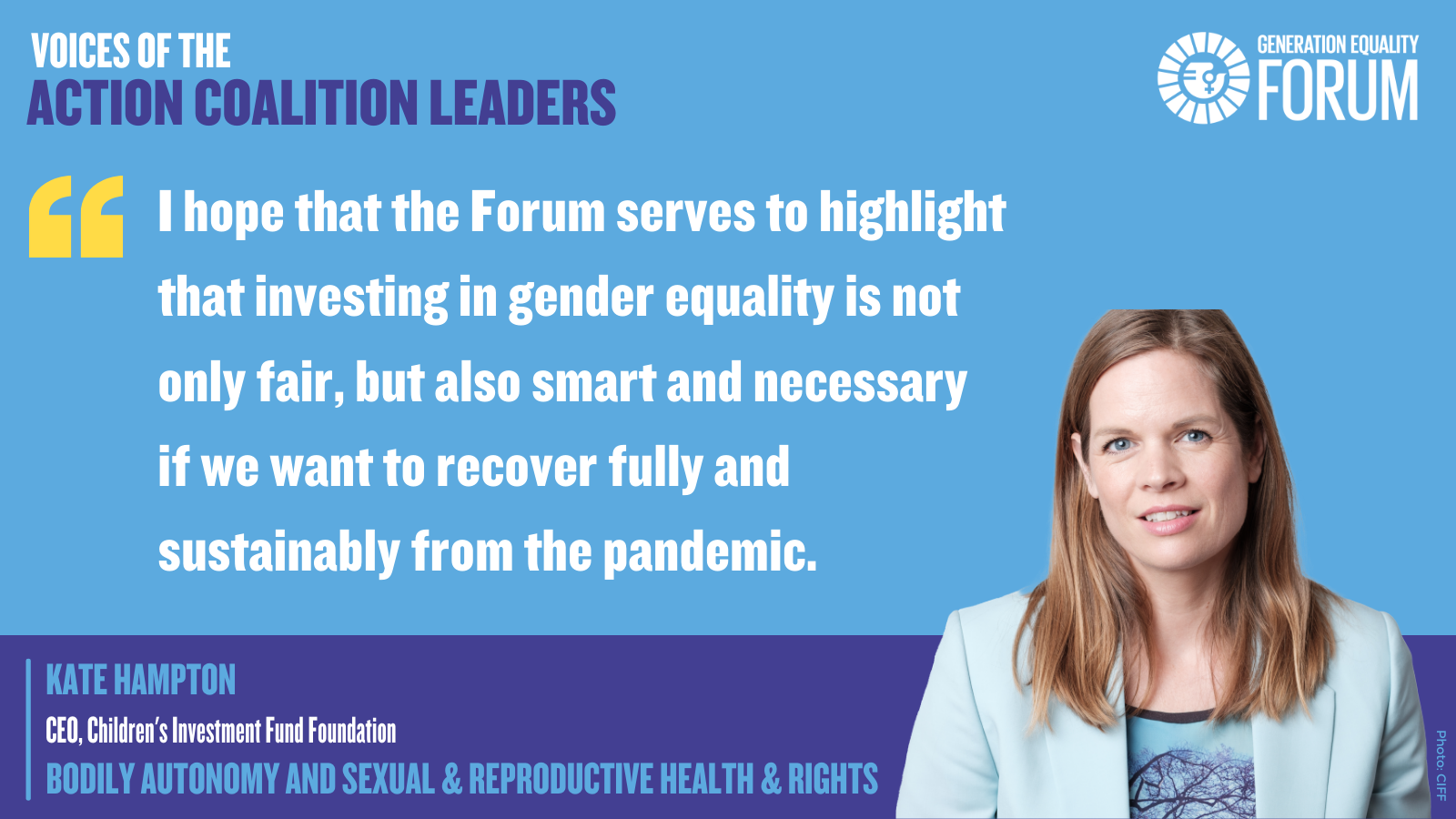 "I hope that the Forum serves to highlight that investing in gender equality is not only fair, but also smart and necessary if we want to recover fully and sustainably from the pandemic." - Kate Hampton