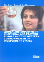 The Story Behind the Numbers: Women and Employment in Central and Eastern Europe and the Western Commonwealth of Independent States