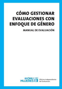 Manual de evaluación de ONU Mujeres: Cómo gestionar evaluaciones con enfoque de género