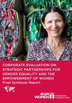Corporate evaluation of UN Women’s strategic partnerships for gender equality and the empowerment of women: Final synthesis report
