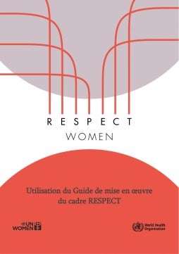 RESPECT des femmes : Prévenir la violence à l’égard des femmes – Manuel de mise en œuvre