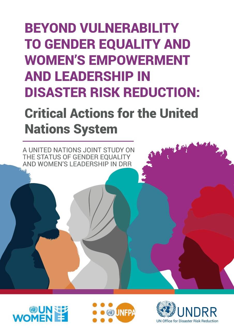 Beyond vulnerability to gender equality and women’s empowerment and leadership in disaster risk reduction: Critical actions for the United Nations system