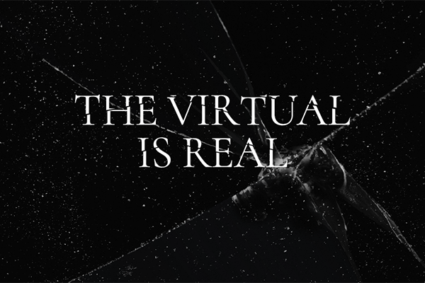 The Virtual Is Real