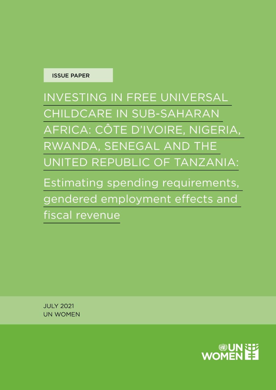 Investing in free universal childcare in sub-Saharan Africa: Côte d’Ivoire, Nigeria, Rwanda, Senegal, and the United Republic of Tanzania: Estimating spending requirements, gendered employment effects, and fiscal revenue