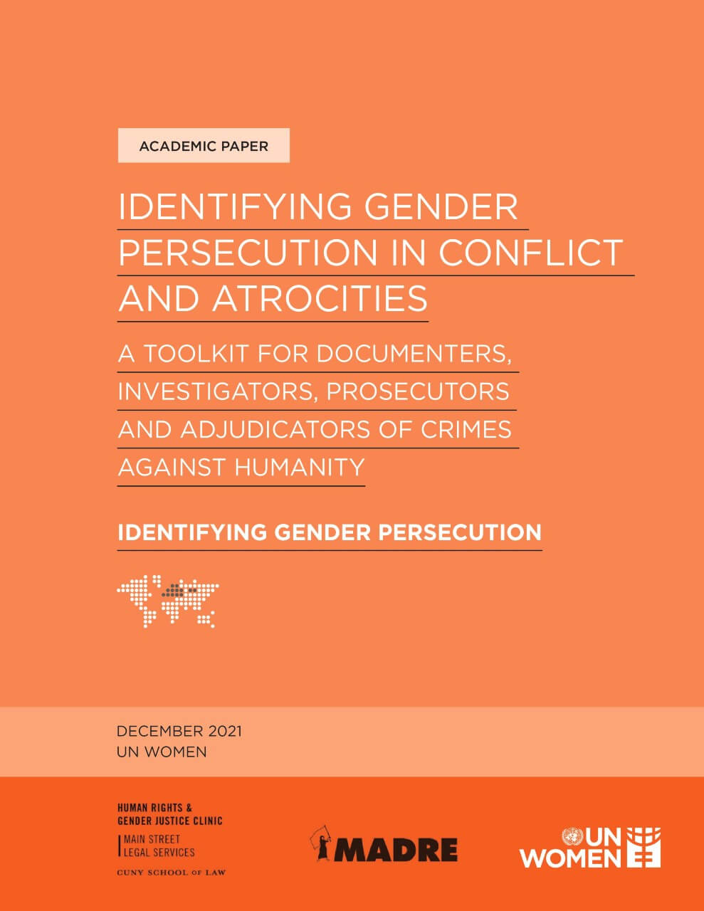 Identifying gender persecution in conflict and atrocities: A toolkit for documenters, investigators, and adjudicators of crimes against humanity