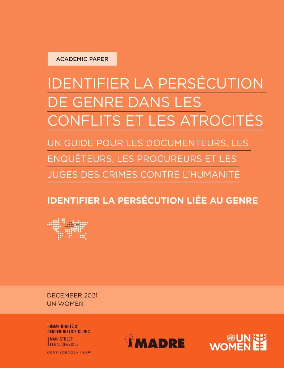 Identifier la persécution de genre dans les conflits et les atrocités : Un guide pour les documenteurs, les enquêteurs, les procureurs et les juges des crimes contre l'humanité