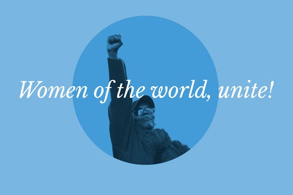 Women of the world, unite!