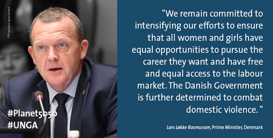 “We remain committed to intensifying our efforts to ensure that all women and girls have opportunities to pursue the career they want and have free and equal access to the labour market. The Danish Government is further determined to combat domestic violence.” –Lars Løkke Rasmussen, Prime Minister, Denmark (Photo: UN Women/Ryan Brown)