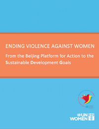 Ending Violence Against Women: From the Beijing Platform for Action to the Sustainable Development Goals