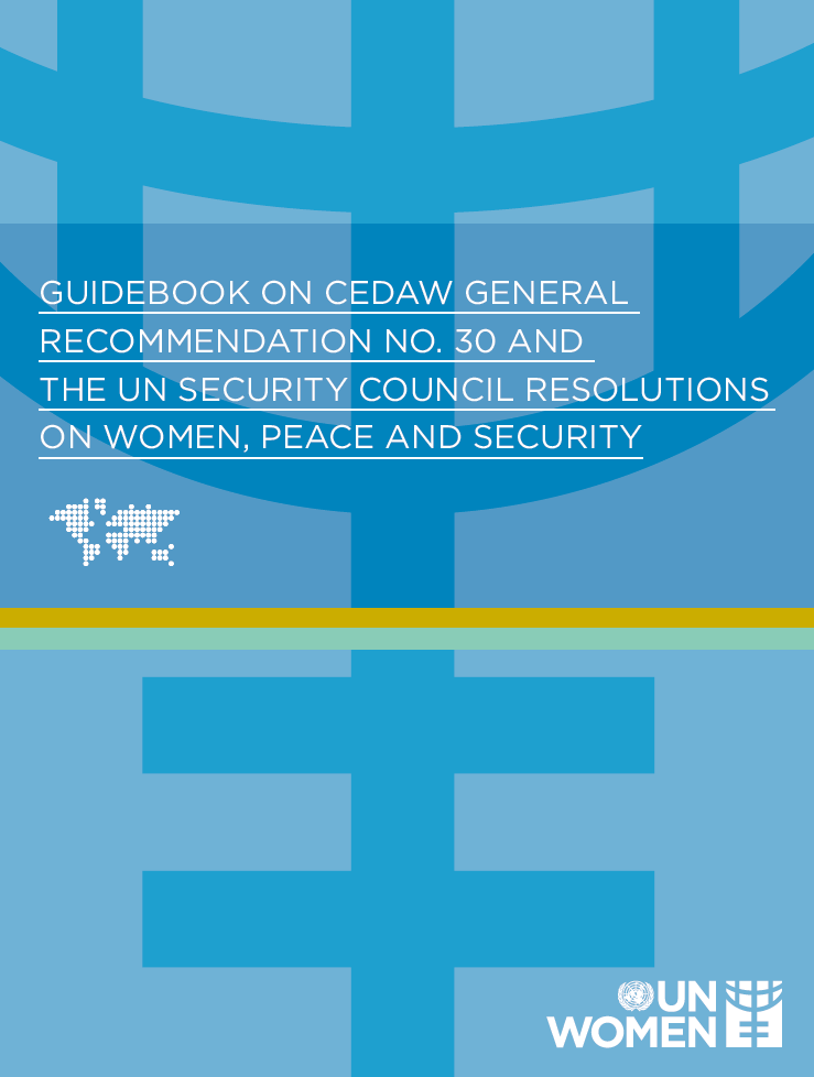 Guidebook on CEDAW general recommendation no. 30 and the UN Security Council resolutions on women, peace and security