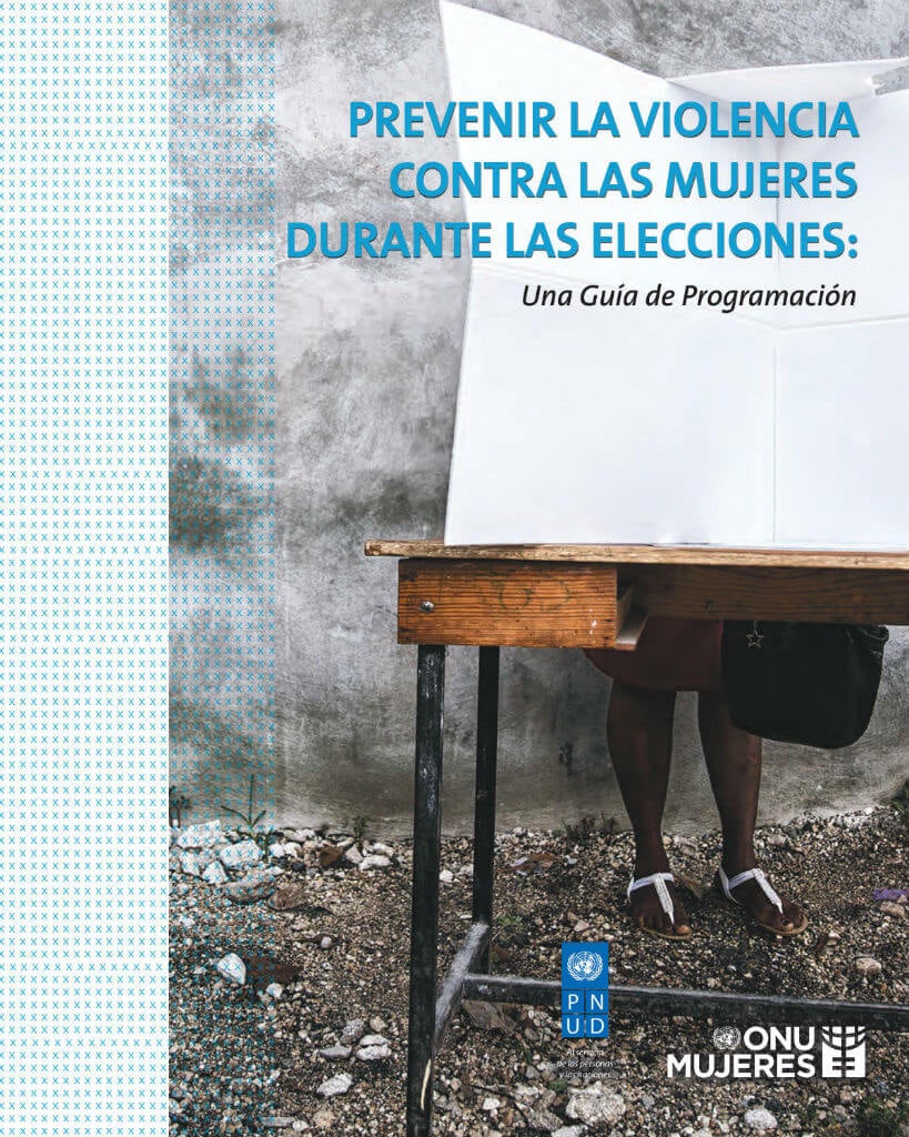 Prevenir la violencia contra las mujeres en las elecciones: Una guía de programación