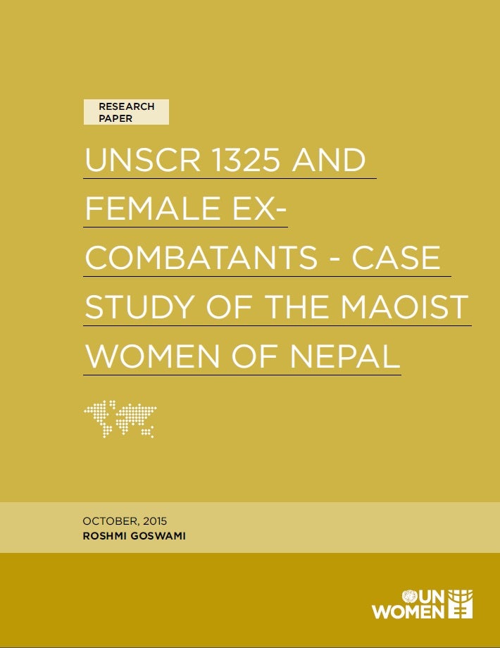 UNSCR 1325 and female ex-combatants: Cast study of the Maoist Women of Nepal