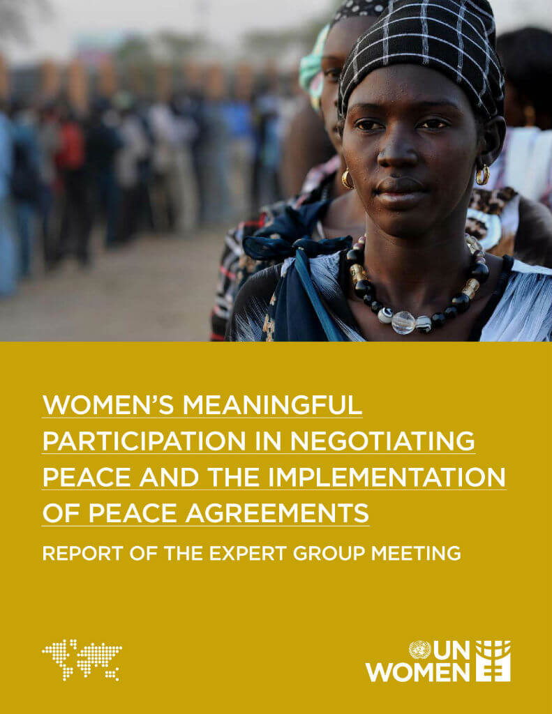 Women’s meaningful participation in negotiating peace and the implementation of peace agreements: Report of the Expert Group Meeting