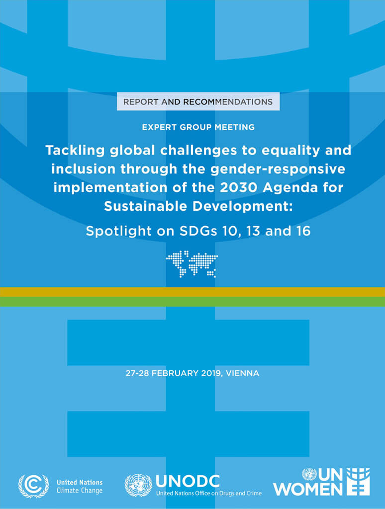 Expert Group Meeting on “Tackling global challenges to equality and inclusion through the gender-responsive implementation of the 2030 Agenda for Sustainable Development: Spotlight on SDGs 10, 13 and 16”: Report and recommendations