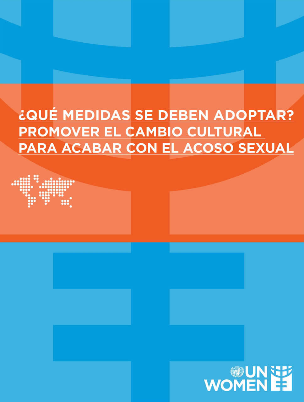 ¿Qué medidas se deben adoptar? Promover el cambio cultural para acabar con el acoso sexual