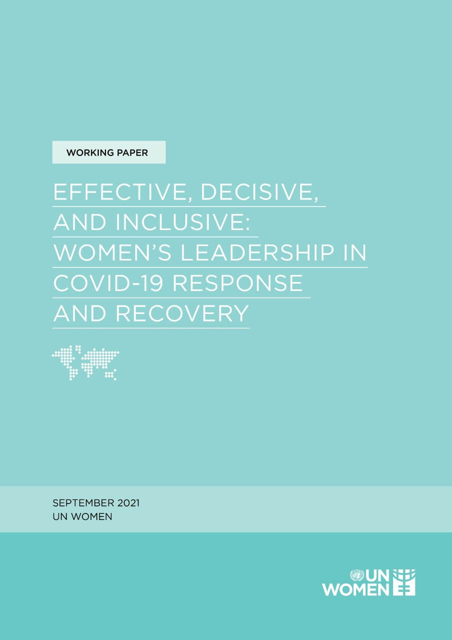 Effective, decisive, and inclusive: Women’s leadership in COVID-19 response and recovery