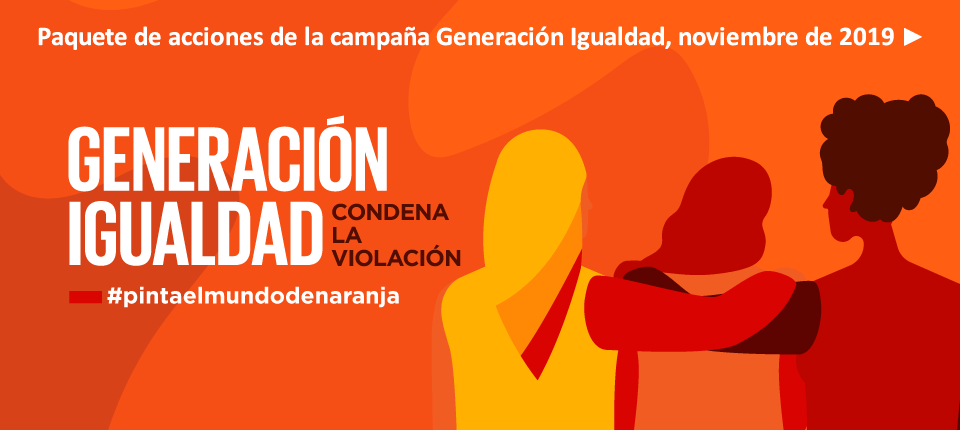 Paquete de acciones de la campaña Generación Igualdad, noviembre de 2019 – Generación Igualdad condena la violación
