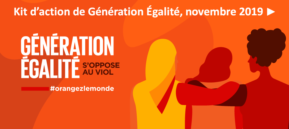 Kit d’action de Génération Égalité, novembre 2019 – Génération Égalité s’oppose au viol