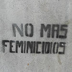 “No more femicides,” reads this graffiti, scrawled on a wall in Mexico City, where public outcry has been mounting against gender-motivated killings.