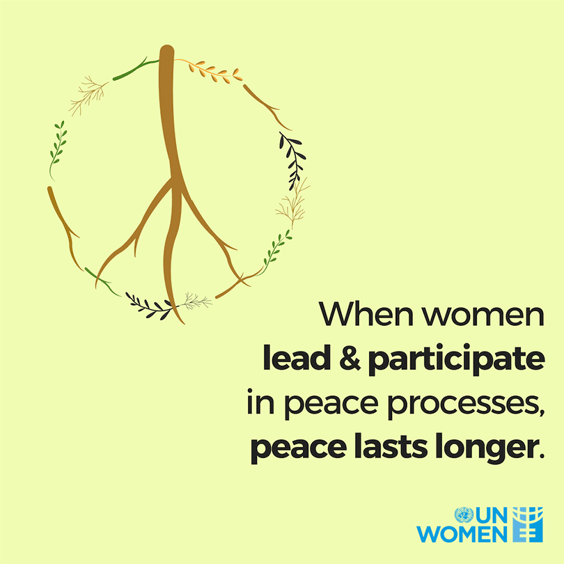 When women lead and participate in peace processes, peace lasts longer