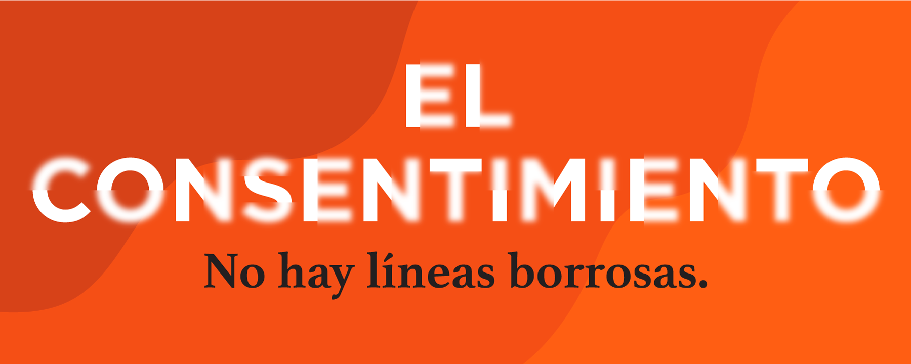 El consentimento: No hay lineas borrosas