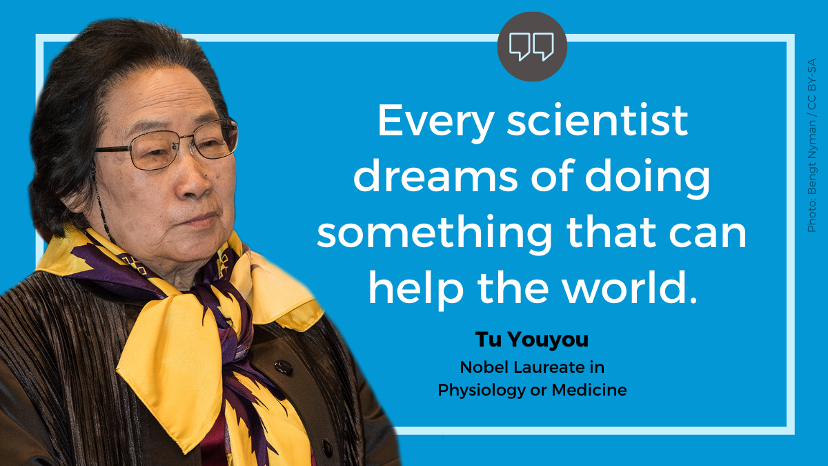-   Tu Youyou: “Every scientist dreams of doing something that can help the world.”