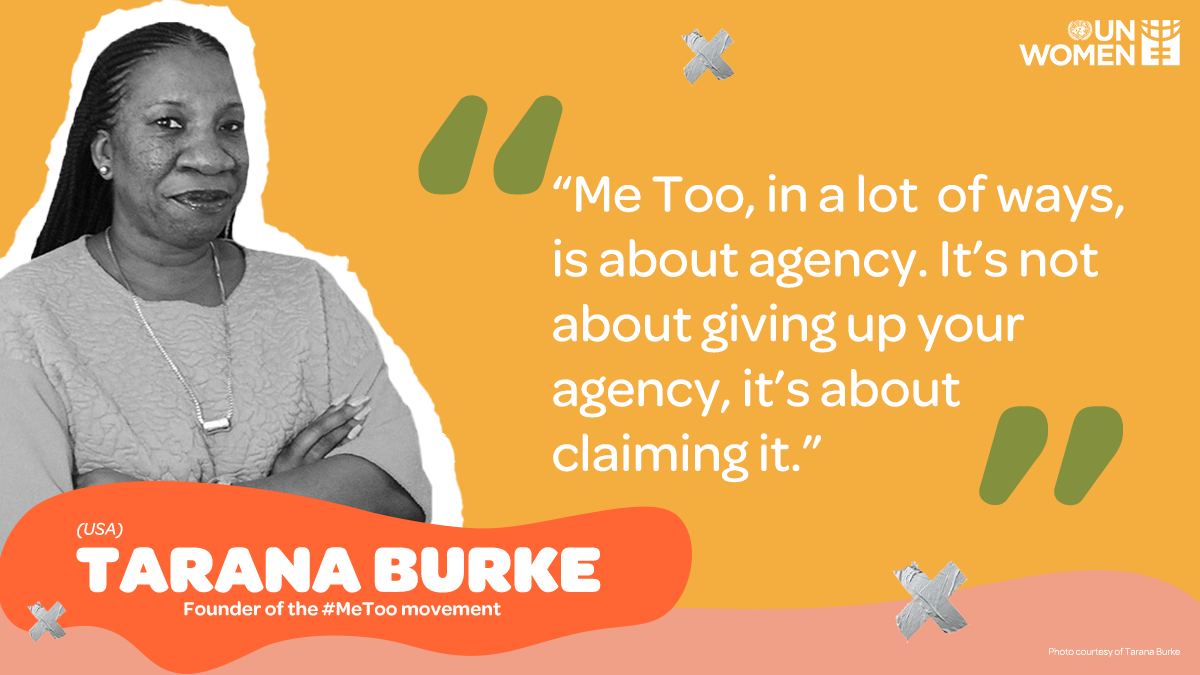 "Me Too in a lot of ways is about agency. It's not abut giving up your agency, it's about claiming it" - Tarana Burke