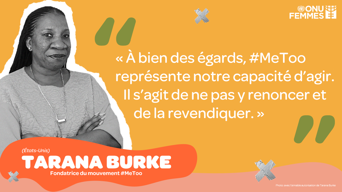 Tarana Burke - Fondatrice du mouvement #MeToo (États-Unis):  « À bien des égards, Me Too représente notre capacité d’agir. Il s’agit de ne pas renoncer à notre capacité d’agir et de la revendiquer. »