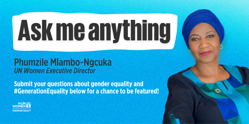 Ask Me Anything with Phumzile Mlambo-Ngcuka, Executive Director of UN Women