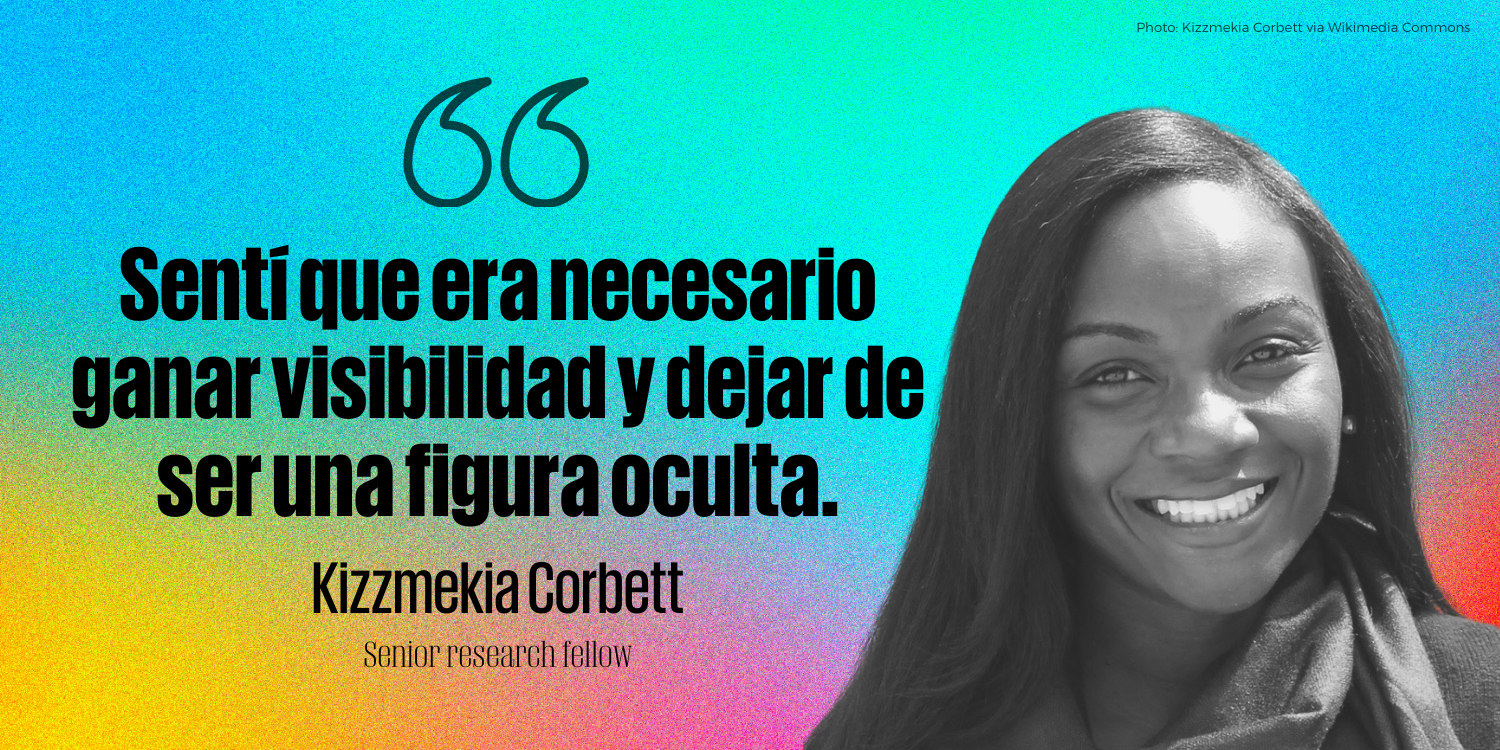 "Sentí que era necesario ganar visibilidad y dejar de ser una figura oculta". -   Kizzmekia Corbett, investigadora principal