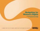 Budgeting for Women’s Rights: Monitoring Government Budgets for Compliance with CEDAW: A Summary Guide for Policy Makers, Gender Equality and Human Rights Advocates
