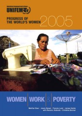 Progress of the World’s Women 2005: Women, Work & Poverty