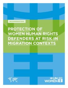 Recommendations on the protection of women human rights defenders at risk in migration contexts