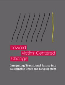 Toward victim-centred change: Integrating transitional justice into sustainable peace and development