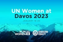 The News Advancing Gender Equality: UN Women at Davos 2023
