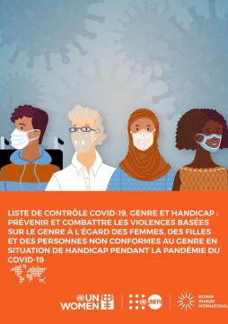 Liste de contrôle COVID-19, genre et handicap : Prévenir et lutter pendant la pandémie de COVID-19contre la violence sexiste à l'égard des femmes, des filles et des personnes et genre non conforme handicapées