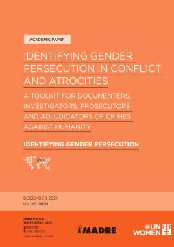 Identifying gender persecution in conflict and atrocities: A toolkit for documenters, investigators, and adjudicators of crimes against humanity