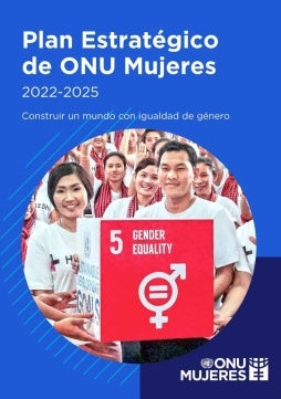 Plan Estratégico para de ONU Mujeres 2022–2025