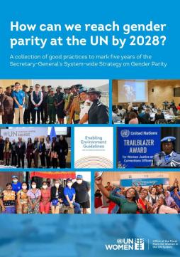 How can we reach gender parity at the United Nations by 2028? A collection of good practices to mark five years of the Secretary-General’s System-wide Strategy on Gender Parity