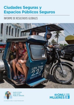 Ciudades Seguras y Espacios Públicos Seguros: Informe de resultados globales