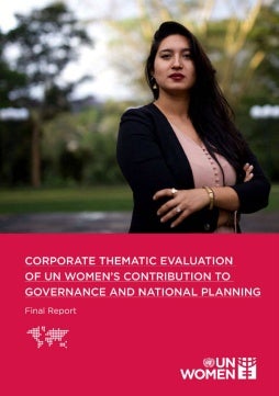 Corporate thematic evaluation of UN Women’s contribution to governance and national planning