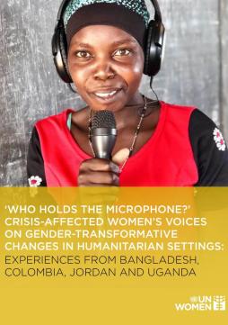 ‘Who holds the microphone?’ Crisis-affected women’s voices on gender-transformative changes in humanitarian settings: Experiences from Bangladesh, Colombia, Jordan and Uganda