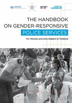 The handbook on gender-responsive police services for women and girls subject to violence