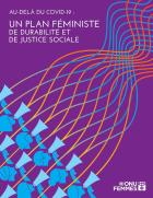 Au-delà du COVID-19 : Un plan féministe de durabilité et de justice sociale