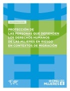 Recomendaciones sobre la protección de las defensoras de los derechos humanos de las personas en situación de riesgo en contextos de migración