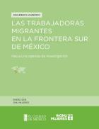Las trabajadoras migrantes en la frontera sur de México.  Hacia una agenda de investigación