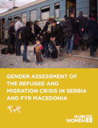 Gender Assessment of the Refugee and Migration Crisis in Serbia and fYR Macedonia