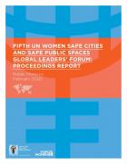 Fifth UN Women Safe Cities and Safe Public Spaces Global Leaders' Forum: Proceedings report
