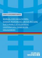 Manual for facilitators: Gender-responsive United Nations Sustainable Development Cooperation Framework engagement